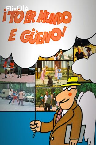 ¡To er mundo e güeno!