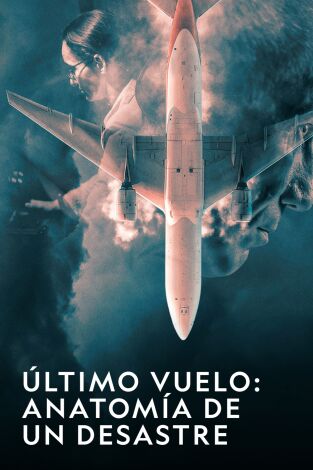 Último vuelo: anatomía de un desastre. Último vuelo: anatomía...: Ep.11