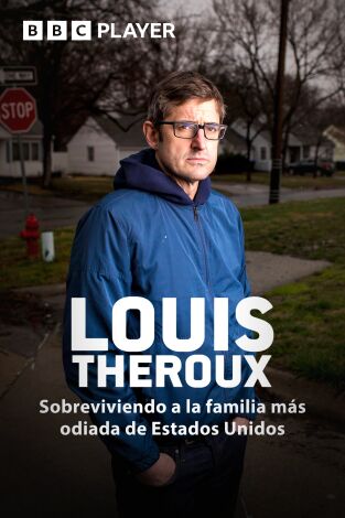 Louis Theroux: Sobreviviendo a la familia más odiada de Estados Unidos
