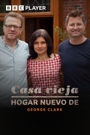 Casa vieja, hogar nuevo de George Clark. Casa vieja, hogar nuevo de George Clark 