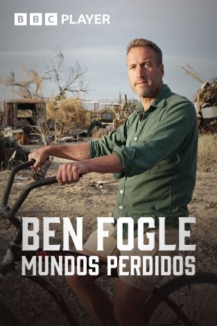 Ben Fogle: mundos perdidos