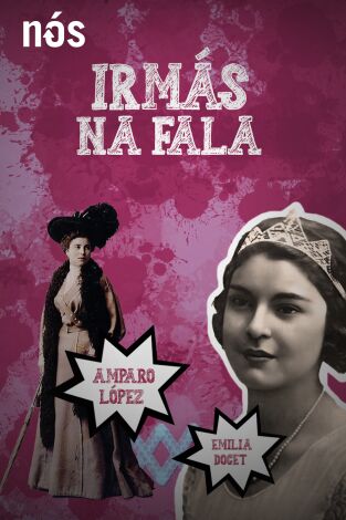 Irmás na Fala. Irmás na Fala: Políticas e arengadoras - Amparo López e Emilia Docet