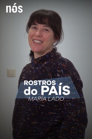 Rostros do país. T(T2). Rostros do país (T2): María Lado