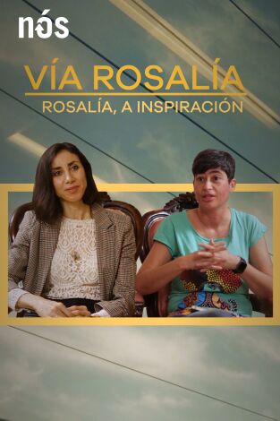 Vía Rosalía. Vía Rosalía: Rosalía como inspiración