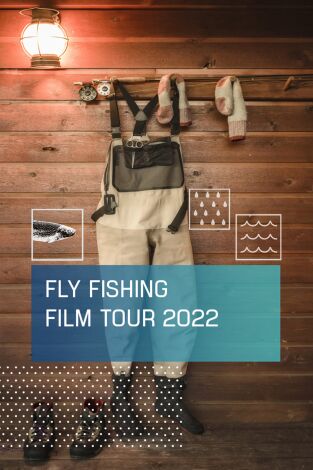 The Annual Fly Fishing Film Tour 2022. T(T1). The Annual Fly... (T1): Ep.1