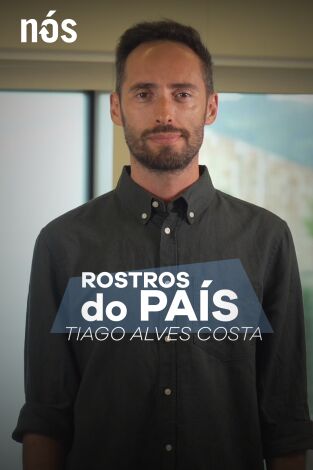 Rostros do país. T(T1). Rostros do país (T1): Rostros do país: Tiago Alves Costa