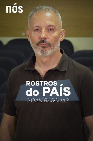 Rostros do país. T(T1). Rostros do país (T1): Rostros do país: Xoán Carlos Bascuas