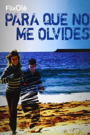 Para que no me olvides