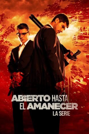Abierto hasta el amanecer: La serie. T(T1). Abierto hasta el... (T1): Ep.2 La sangre es espesa