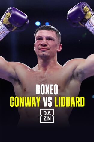 Boxeo: velada Conway vs Liddard. T(2025). Boxeo: velada... (2025): Velada completa