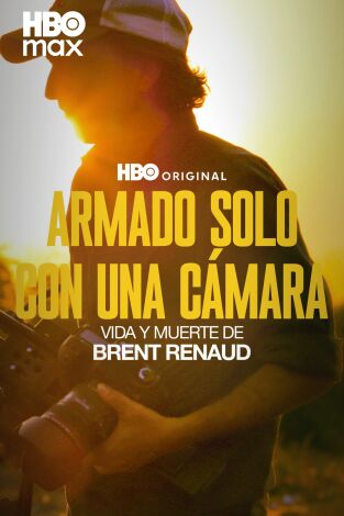 Armado solo con una cámara: vida y muerte de Brent Renaud