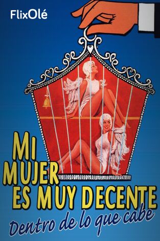 Mi mujer es muy decente, dentro de lo que cabe