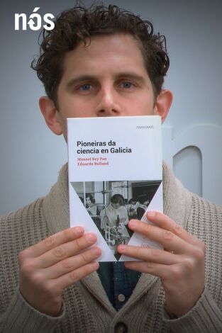 Universo Galaxia. T(T4). Universo Galaxia (T4): Pioneiras da ciencia en Galicia