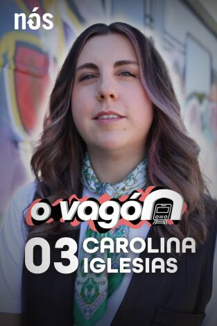 O Vagón. T(T1). O Vagón (T1): O Vagón, con Carolina Iglesias