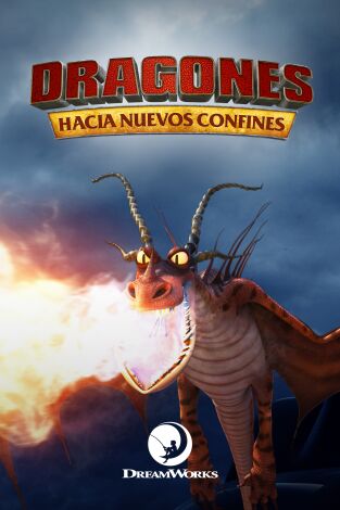 Dragones: Hacia nuevos confines. T(T6). Dragones: Hacia nuevos confines (T6)