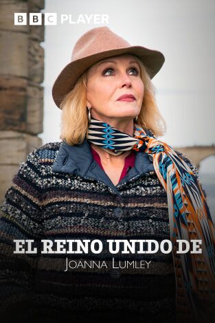 El Reino Unido de Joanna Lumley. T(T1). El Reino Unido de Joanna Lumley (T1)