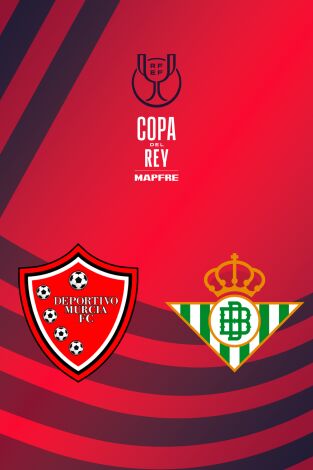 Dieciseisavos. Dieciseisavos: Murcia - Betis