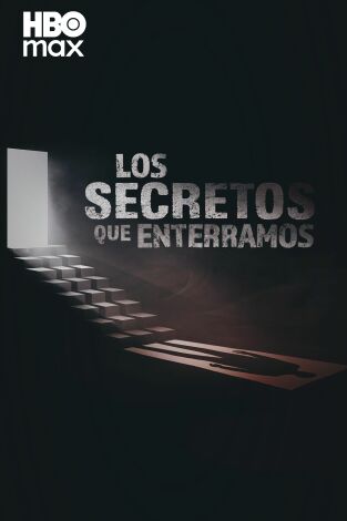Los secretos que enterramos