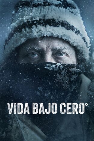 Vida bajo cero. Vida bajo cero: El precio del invierno