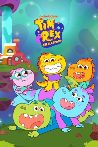 Tim Rex in Space. T(T1). Tim Rex in Space (T1): Spaceland; Cohete nuevo; Cuidando niños