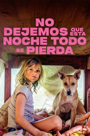 No dejemos que esta noche todo se pierda