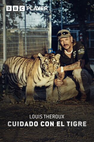 Louis Theroux: cuidado con el tigre