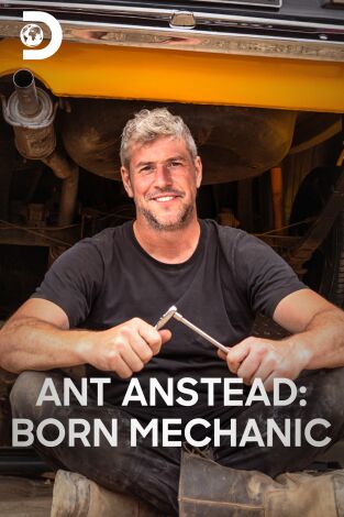 Ant Anstead: Born Mechanic