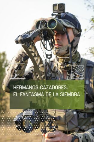 Hermanos cazadores: el fantasma de la siembra