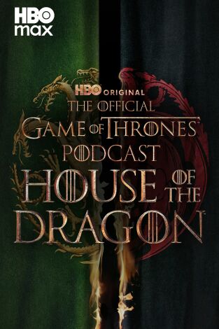 The Game of Thrones Podcast: House of the Dragon
