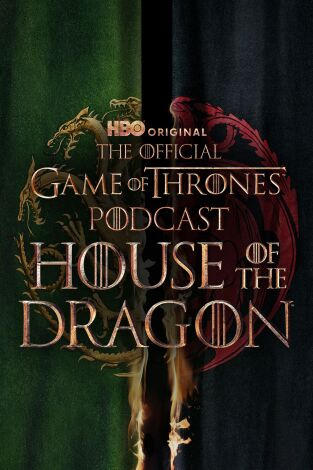 The Game of Thrones Podcast: House of the Dragon. T(T1). The Game of... (T1): Ep.10