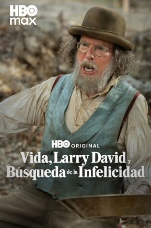 Vida, Larry David y la búsqueda de la infelicidad