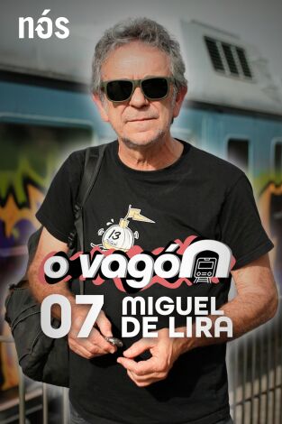O Vagón. T(T2). O Vagón (T2): O Vagón, con Miguel de Lira