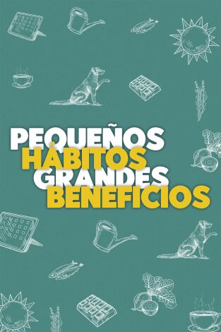 Pequeños hábitos, grandes beneficios. Pequeños hábitos: Ep.4