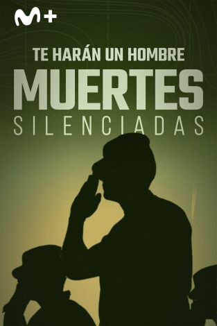 Te harán un hombre: muertes silenciadas