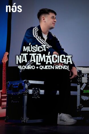 Nós Música. T(T2). Nós Música (T2): Música na Almáciga, con 9Louro e QueenRendi