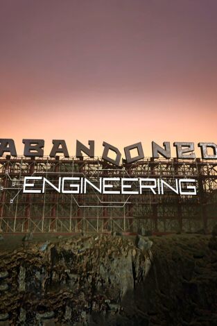 Ingeniería abandonada. Ingeniería abandonada: Ep.4