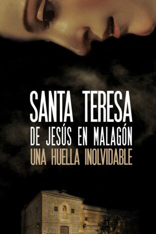 Santa Teresa de Jesús en Malagón: una huella inolvidable