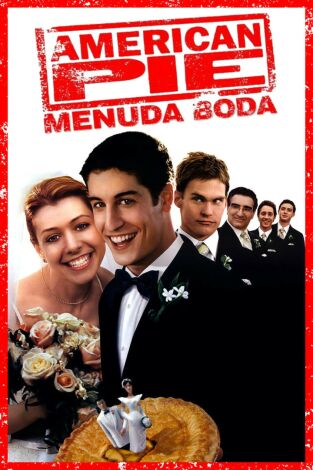 American Pie 3: ¡Menuda boda!