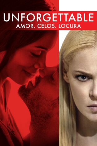 Unforgettable (Amor. Celos. Locura)