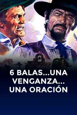 Seis balas, una venganza, una oración