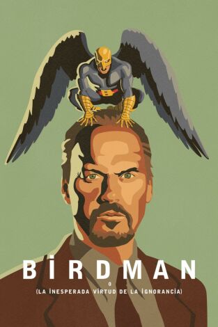 Birdman o (la inesperada virtud de la ignorancia)