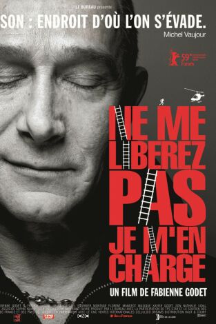 Ne me libérez pas, je m'en charge