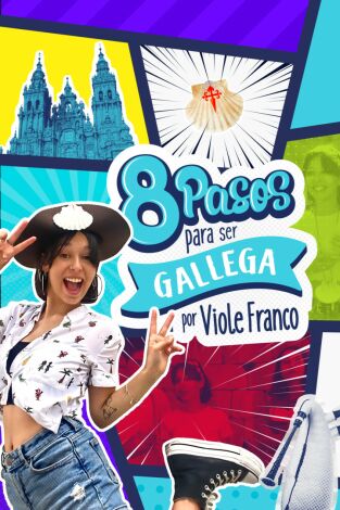 8 pasos para ser gallega con Viole Franco. T(T1). 8 pasos para ser... (T1): Ser peregrina