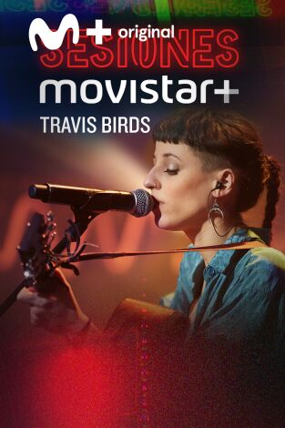 Sesiones Movistar+. T(T1). Sesiones Movistar+ (T1): Travis Birds