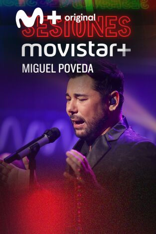 Sesiones Movistar+. T(T1). Sesiones Movistar+ (T1): Miguel Poveda