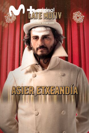 Late Motiv. T(T4). Late Motiv (T4): Asier Etxeandia