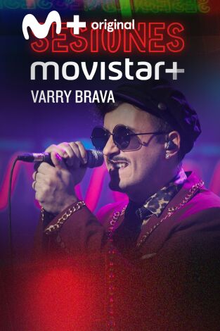 Sesiones Movistar+. T(T1). Sesiones Movistar+ (T1): Varry Brava