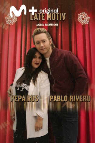 Late Motiv. T(T4). Late Motiv (T4): Pablo Rivero y Pepa Rus