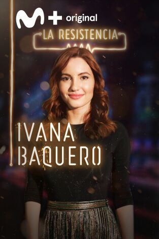 La Resistencia. T(T2). La Resistencia (T2): Ivana Baquero