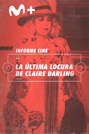 Informe Cine. T(T4). Informe Cine (T4): La última locura de Claire Darling